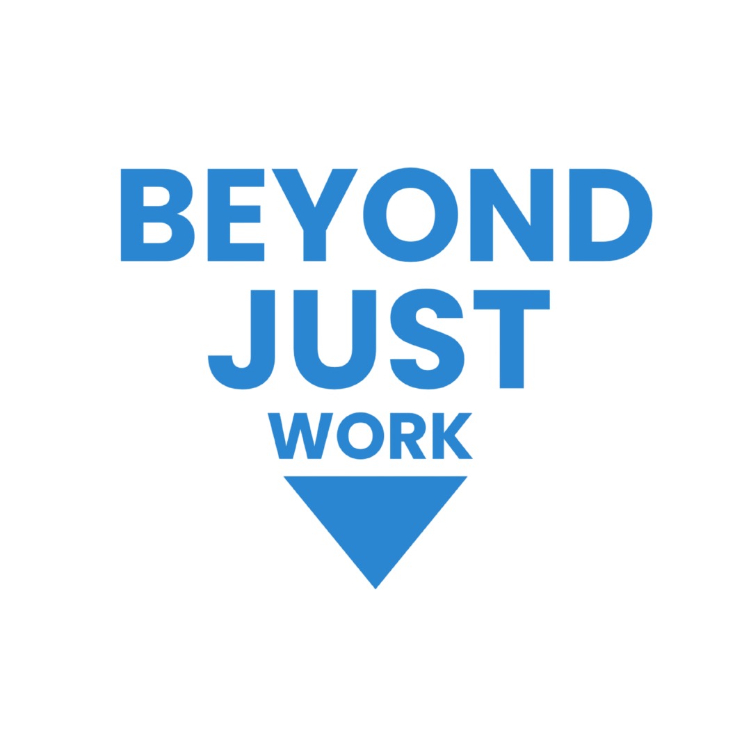 Beyond Just Work